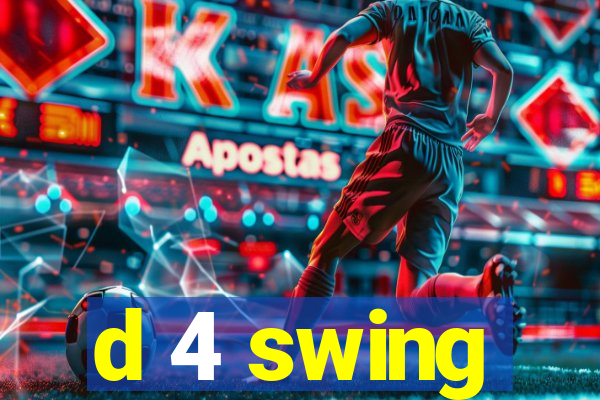 d 4 swing